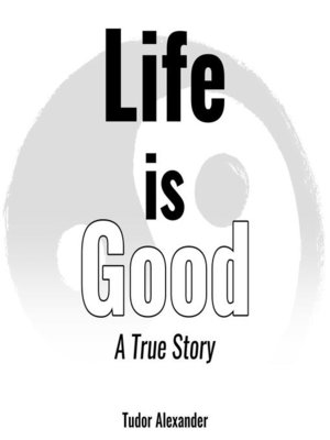 cover image of Life is Good